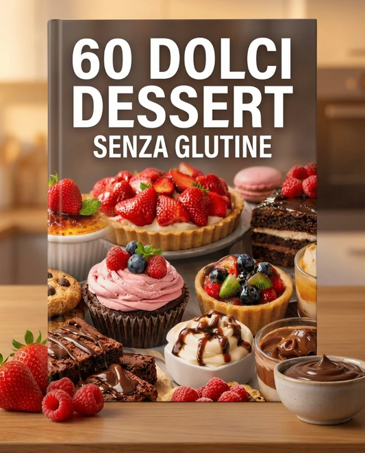 60 Dolci Senza Glutine Irresistibili — Coccolati con Gusto Senza Sensi di Colpa